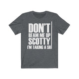 Don't Beam Me Up I'm Taking A Shit Shirt High Quality Shirt - MADE IN USA - Luxurious Inspirations