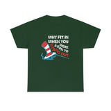 Canada Why Fit in When You were Born to Stand Out High Quality Tee
