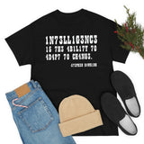 CANADA Intelligence is The Ability to Adapt to Change high Quality Tee