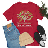 I Met My Wife On Ancestry.com High Quality Tee