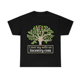 I Met My Wife On Incestry.com High Quality Tee