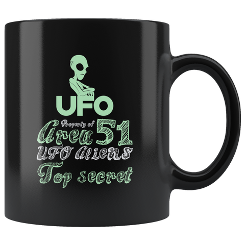UFO property of Area 51 UFO aliens top secret lying saucers they can't stop all of us September 20 2019 Nevada United States army extraterrestrial space green men coffee cup mug - Luxurious Inspirations