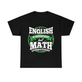 English is Important But Math is Importanter High Quality Tee