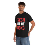 Fresh Out of Fucks High Quality Tee