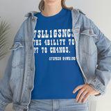 CANADA Intelligence is The Ability to Adapt to Change high Quality Tee