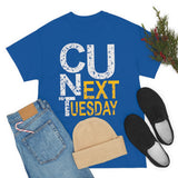 See You Next Tuesday High Quality Tee