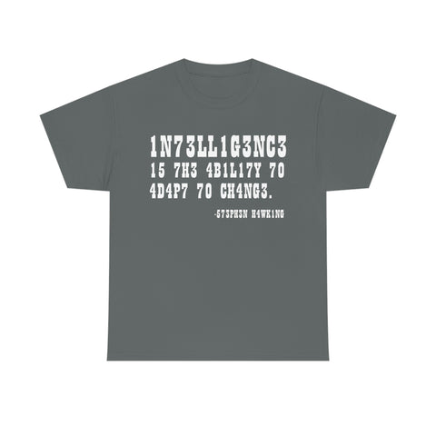 CANADA Intelligence is The Ability to Adapt to Change high Quality Tee