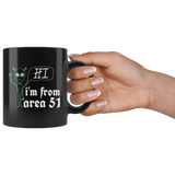 Hi i'm from area 51 UFO flying saucers they can't stop all of us September 20 2019 Nevada United States army aliens extraterrestrial space green men coffee cup mug - Luxurious Inspirations