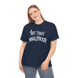 Not Today Mugglefucker High Quality Tee