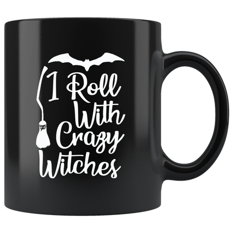 I Roll With Crazy Witches Ghost Costumes Children Candy Trick or Treat Makeup Mug Coffee Cup - Luxurious Inspirations