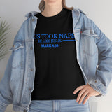 Jesus Took Naps Be Like Jesus High Quality Tee