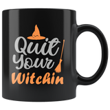 Quit Your Witchin Happy Halloween Witches Ghost Costumes Children Candy Trick or Treat Makeup Mug Coffee Cup - Luxurious Inspirations