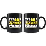The 90s many memories no evidence social media decade pictures videos coffee cup mug - Luxurious Inspirations