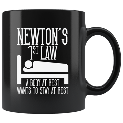 Newton's 1st Law A Body At Rest Wants To Stay At Rest Coffee Cup Mug - Luxurious Inspirations