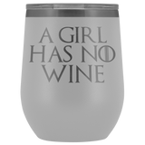 A Girl Has No Wine Tumbler Mug - Funny GOT Fan Mother's Day Mom Girlfriend Wife Name Arya Alcohol Coffee Cup - Luxurious Inspirations