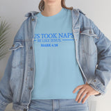 Jesus Took Naps Be Like Jesus High Quality Tee