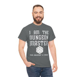 Copy of Canada I Am The Dungeon Master Your Argument High Quality Tee