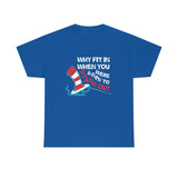 Canada Why Fit in When You were Born to Stand Out High Quality Tee