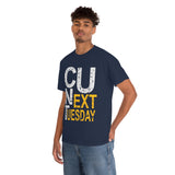 See You Next Tuesday High Quality Tee