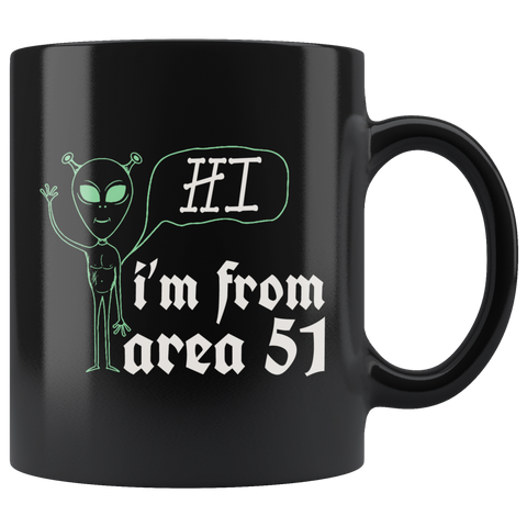 Hi i'm from area 51 UFO flying saucers they can't stop all of us September 20 2019 Nevada United States army aliens extraterrestrial space green men coffee cup mug - Luxurious Inspirations