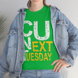 See You Next Tuesday High Quality Tee