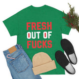 Fresh Out of Fucks High Quality Tee