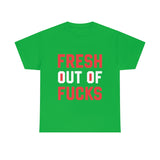 Fresh Out of Fucks High Quality Tee