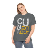 See You Next Tuesday High Quality Tee
