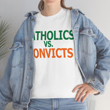 Catholics Vs. Convicts High Quality Tee