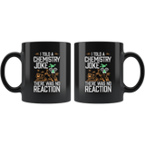 I Told A Chemistry Joke There Was No Reaction Coffee Cup Mug - Luxurious Inspirations