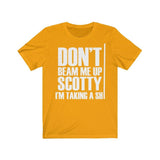 Don't Beam Me Up I'm Taking A Shit Shirt High Quality Shirt - MADE IN USA - Binge Prints