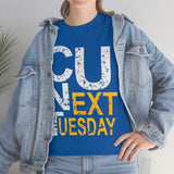 See You Next Tuesday High Quality Tee
