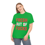 Fresh Out of Fucks High Quality Tee