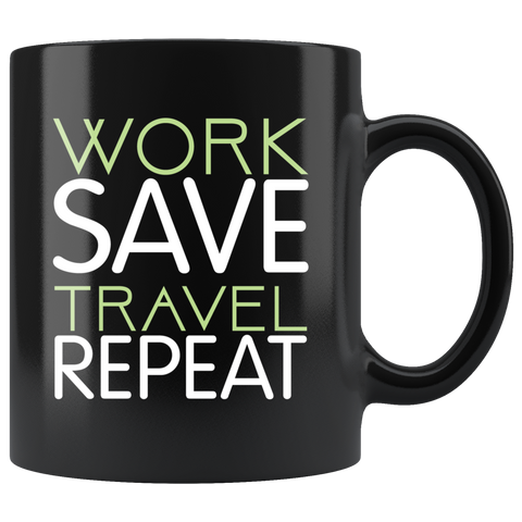 Work save travel repeat vacation beaches ocean relaxation alone time coffee cup mug - Luxurious Inspirations