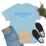 Jesus Took Naps Be Like Jesus High Quality Tee