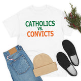 Catholics Vs. Convicts High Quality Tee