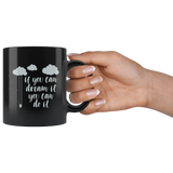 If You Can Dream It You Can Do It Coffee Cup Mug - Luxurious Inspirations