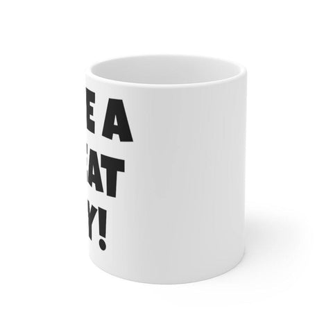 Have A Great Day Like I Give A Shit Funny Offensive Rude Vulgar Coffee Cup Mug - Binge Prints