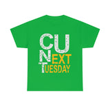 See You Next Tuesday High Quality Tee