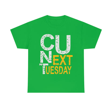 See You Next Tuesday High Quality Tee
