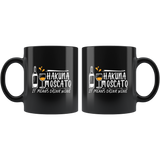 Hakuna Moscato it means drink wine alcohol happy party coffee cup mug - Luxurious Inspirations