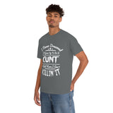 I Never Dreamed I'd Grow Up to Be A Cunt High Quality Tee