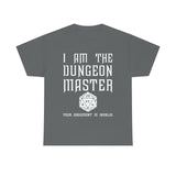 Copy of Canada I Am The Dungeon Master Your Argument High Quality Tee