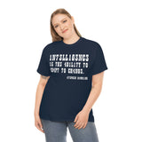 CANADA Intelligence is The Ability to Adapt to Change high Quality Tee