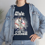 All Rise For The Judge High Quality Tee