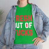 Fresh Out of Fucks High Quality Tee