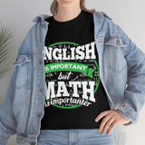 English is Important But Math is Importanter High Quality Tee