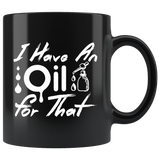 I have an oil for that essence yoga meditation coffee cup mug - Luxurious Inspirations
