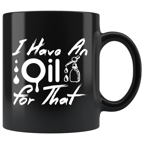 I have an oil for that essence yoga meditation coffee cup mug - Luxurious Inspirations