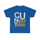 See You Next Tuesday High Quality Tee